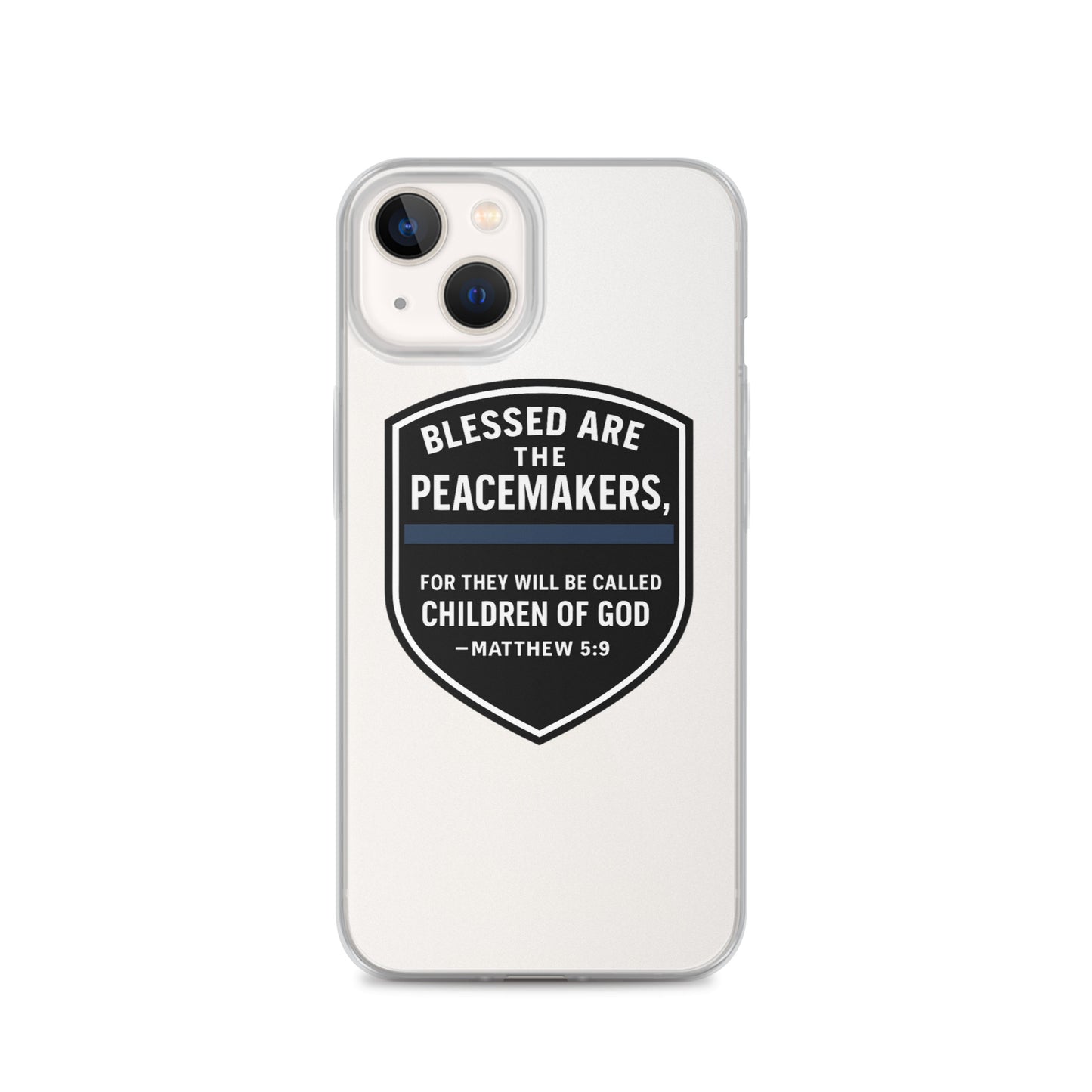 Blessed Are the Peacemakers Clear Case for iPhone® – Christian Faith & Law Enforcement Phone Cover-Revival Unleashed