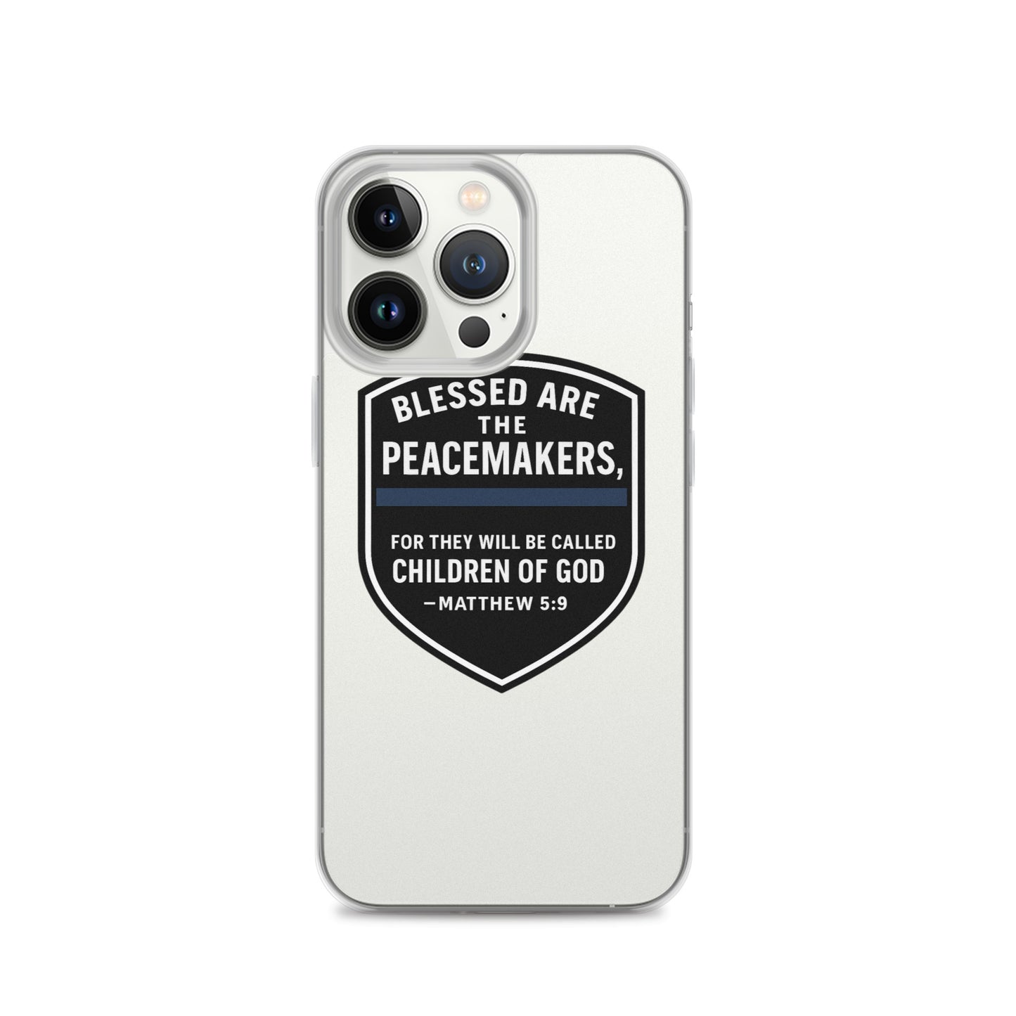 Blessed Are the Peacemakers Clear Case for iPhone® – Christian Faith & Law Enforcement Phone Cover-Revival Unleashed