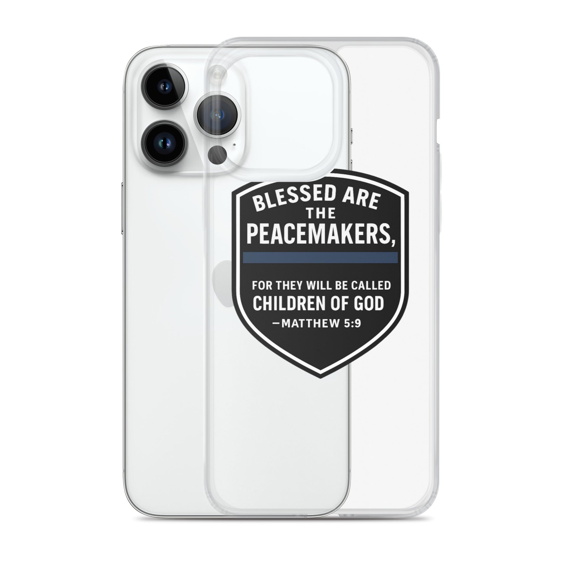 Blessed Are the Peacemakers Clear Case for iPhone® – Christian Faith & Law Enforcement Phone Cover-Revival Unleashed