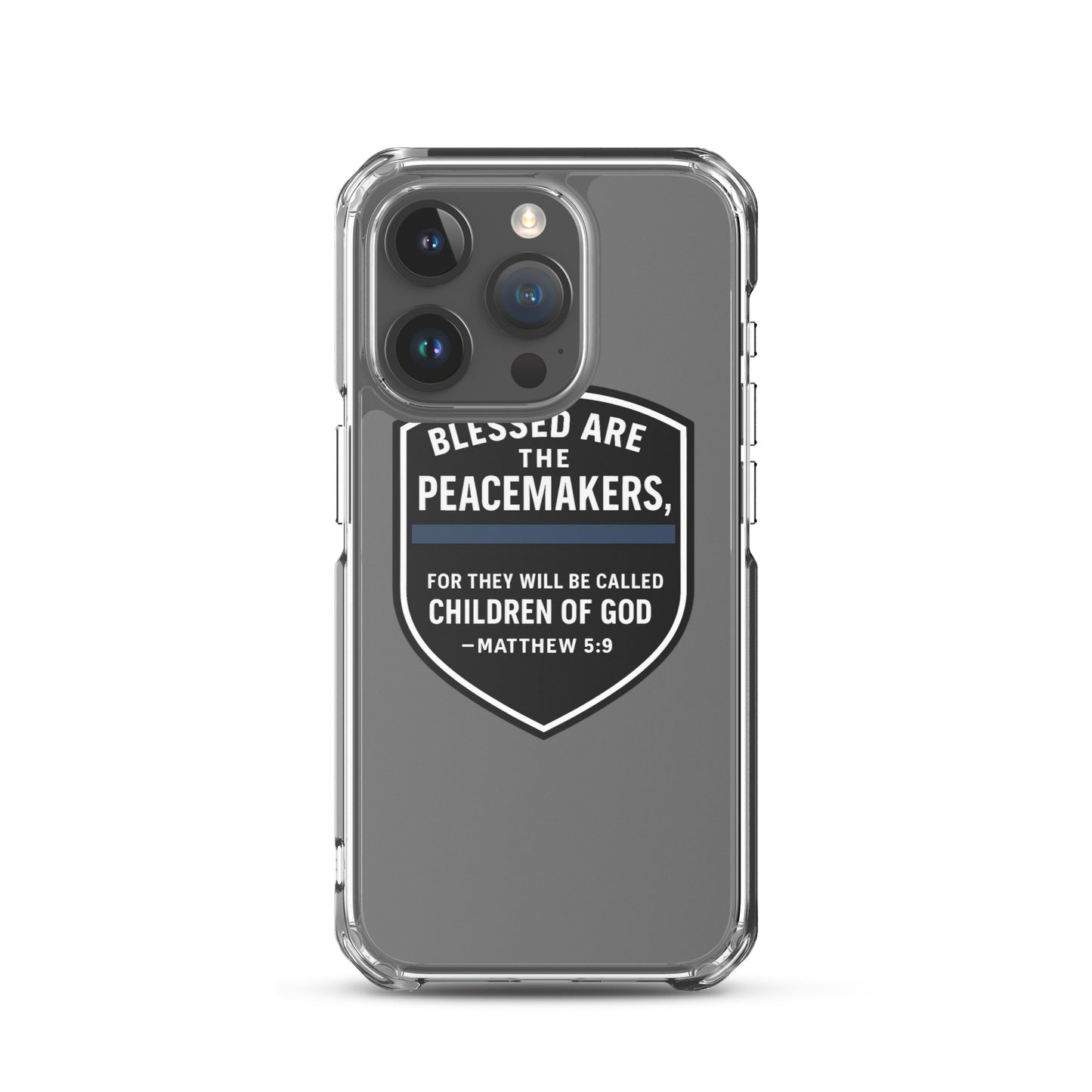 Blessed Are the Peacemakers Clear Case for iPhone® – Christian Faith & Law Enforcement Phone Cover-Revival Unleashed