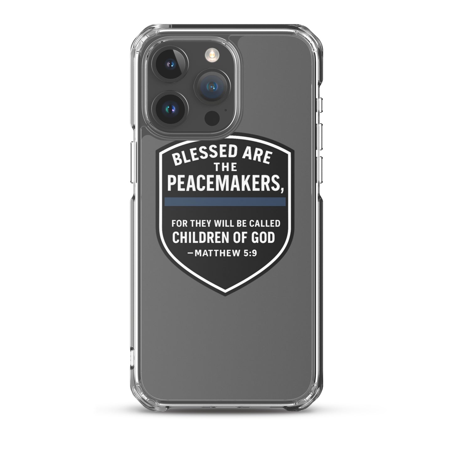 Blessed Are the Peacemakers Clear Case for iPhone® – Christian Faith & Law Enforcement Phone Cover-Revival Unleashed