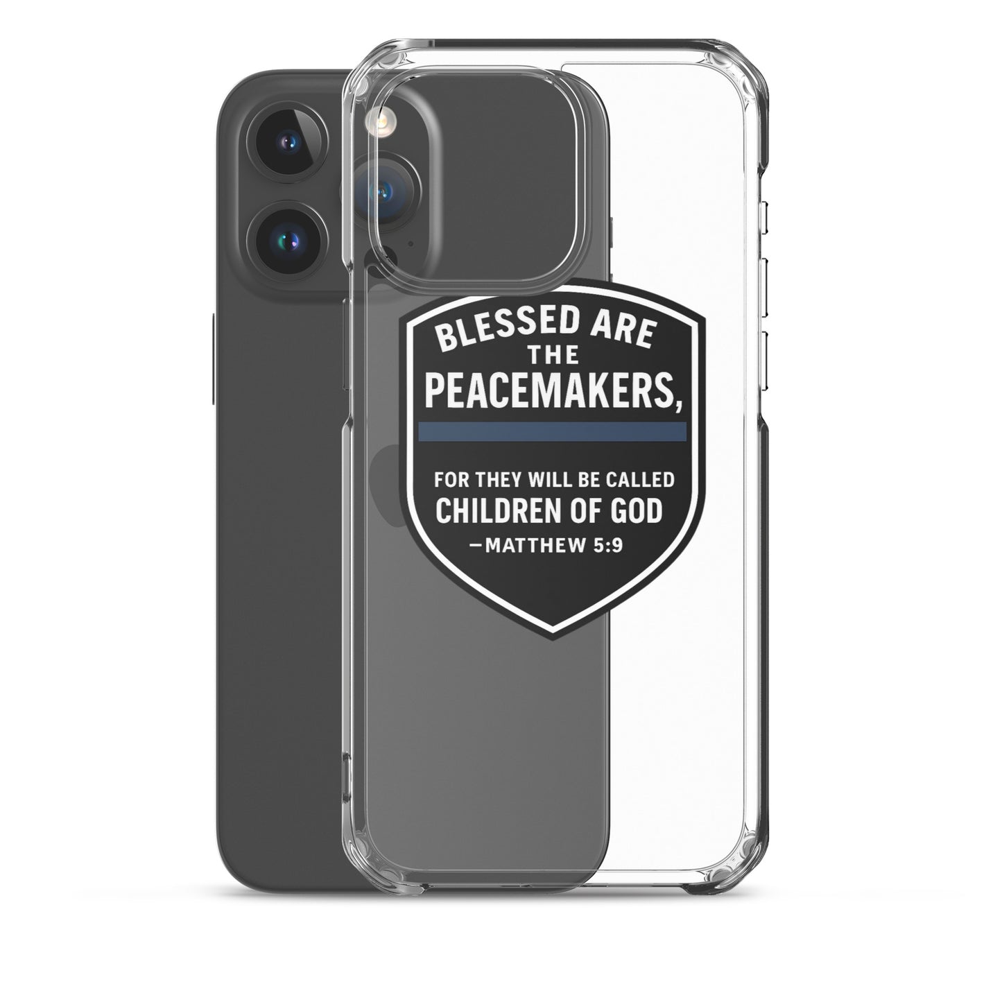 Blessed Are the Peacemakers Clear Case for iPhone® – Christian Faith & Law Enforcement Phone Cover-Revival Unleashed