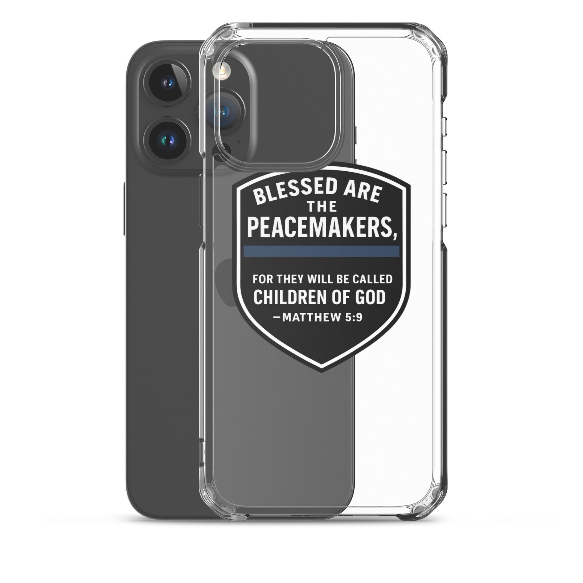 Blessed Are the Peacemakers Clear Case for iPhone® – Christian Faith & Law Enforcement Phone Cover-Revival Unleashed