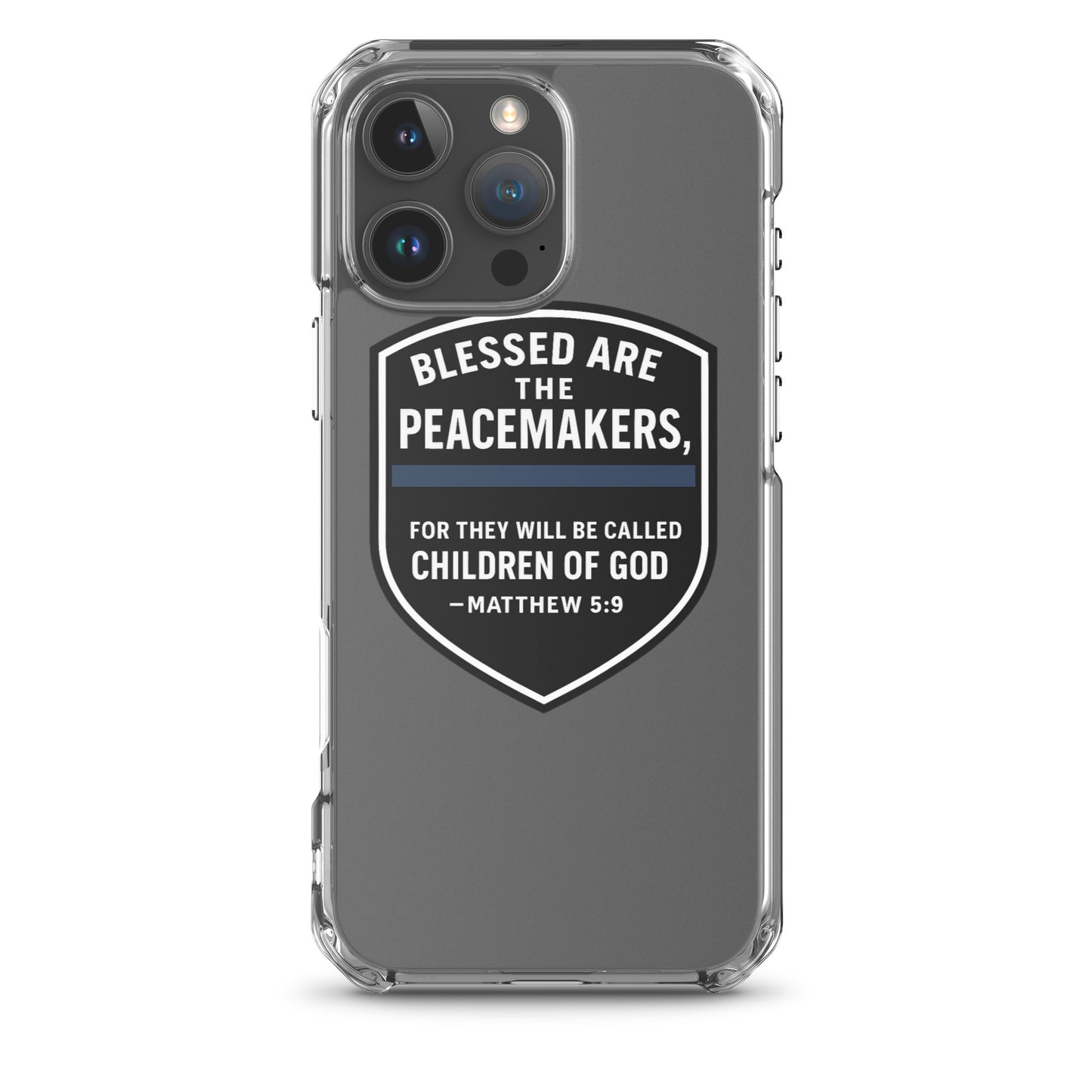 Blessed Are the Peacemakers Clear Case for iPhone® – Christian Faith & Law Enforcement Phone Cover-Revival Unleashed